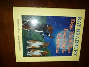 Seller image for Dogs Think That Every Day Is Christmas for sale by Gargoyle Books, IOBA