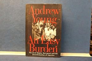 Seller image for An Easy Burden. The Civil Rights Movement and the Transformation of America for sale by Eugen Kpper