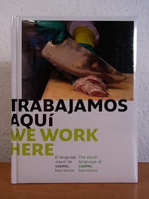 Trabajamos Aquí. El lenguaje visual de Cosmic, Barcelona / We work here. The visual Language of C...