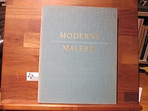 Seller image for Moderne Malerei : Ihre Entwicklung seit dem Impressionismus 1880 - 1950. for sale by Antiquariat im Kaiserviertel | Wimbauer Buchversand