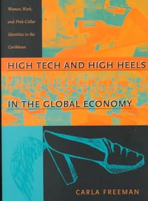 Imagen del vendedor de High Tech and High Heels in the Global Economy : Women, Work, and Pink Collar Identities in the Caribbean a la venta por GreatBookPrices