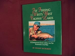 Bild des Verkufers fr Fly Fishing the West's Best Trophy Lakes. A Comprehensive Guide to 50 of the Top Stillwaters in the West. zum Verkauf von BookMine