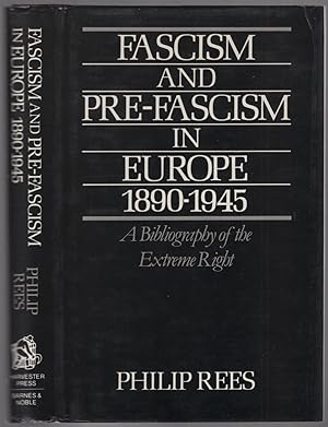 Seller image for Fascism and Pre-Fascism in Europe, 1890-1945: A Bibliography of the Extreme Right for sale by Between the Covers-Rare Books, Inc. ABAA