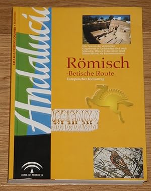 Bild des Verkufers fr Rmisch-Betische Route: europischer Kulturweg. zum Verkauf von Antiquariat Gallenberger