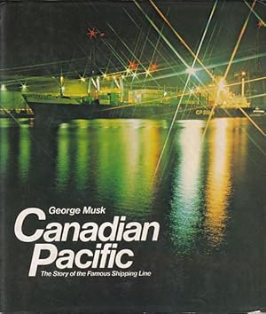 Seller image for CANADIAN PACIFIC - The Story of the Famous Shipping Line for sale by Jean-Louis Boglio Maritime Books