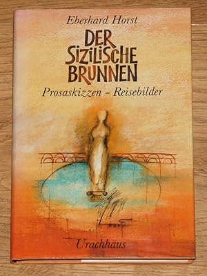 Bild des Verkufers fr Der Sizilische Brunnen. Prosaskizzen - Reisebilder. zum Verkauf von Antiquariat Gallenberger