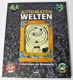 Automatenwelten: FreiZeitzeugen des Jahrhunderts - Hornbostel, Wilhelm / Jockel, Nils (Hrsg)