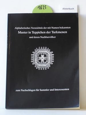 Immagine del venditore per Alphabetisches Verzeichnis der mit Namen bekannten Muster in Teppichen der Turkmenen und deren Nachbarvlker zum Nachschlagen fr Sammler und Interessenten. venduto da Schuebula