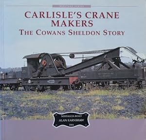 CARLISLE'S CRANE MAKERS - THE COWANS SHELDON STORY