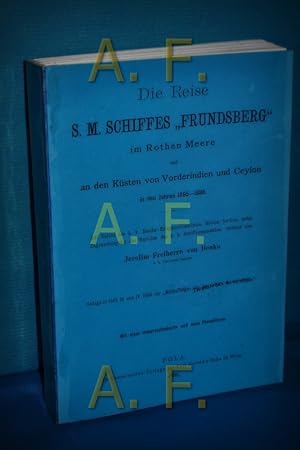 Bild des Verkufers fr KOPIE // Die Reise S. M. Schiffes "Frundsberg" im Rothen Meere und an den Ksten von Vorderindien und Ceylon in den Jahren 1885-1886 // KOPIE zum Verkauf von Antiquarische Fundgrube e.U.