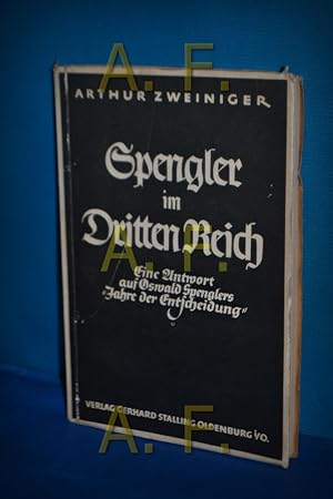 Bild des Verkufers fr Spengler im Dritten Reich, eine Antwort auf Oswald Spenglers ''Jahreder Entscheidung zum Verkauf von Antiquarische Fundgrube e.U.