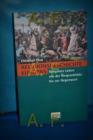 Bild des Verkufers fr Religionsgeschichte Europas : religises Leben von der Vorgeschichte bis zur Gegenwart zum Verkauf von Antiquarische Fundgrube e.U.