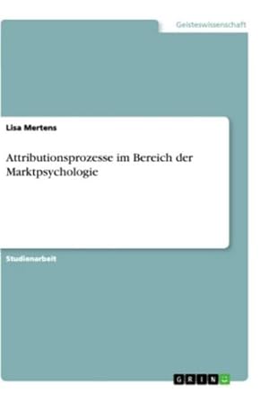 Bild des Verkufers fr Attributionsprozesse im Bereich der Marktpsychologie zum Verkauf von AHA-BUCH GmbH