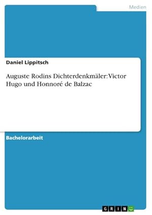 Bild des Verkufers fr Auguste Rodins Dichterdenkmler: Victor Hugo und Honnor de Balzac zum Verkauf von AHA-BUCH GmbH