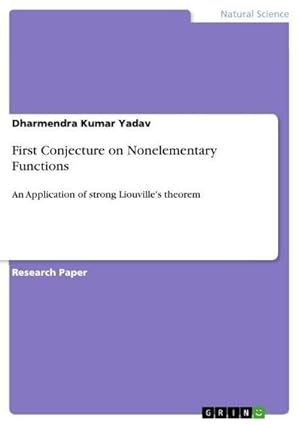 Bild des Verkufers fr First Conjecture on Nonelementary Functions : An Application of strong Liouville's theorem zum Verkauf von AHA-BUCH GmbH