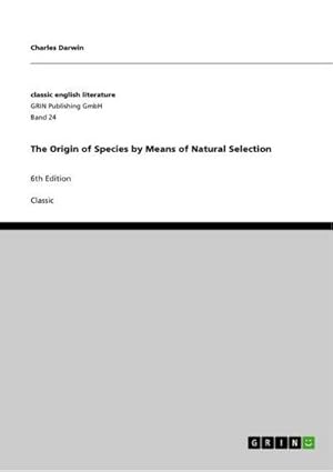 Imagen del vendedor de The Origin of Species by Means of Natural Selection : 6th Edition a la venta por AHA-BUCH GmbH