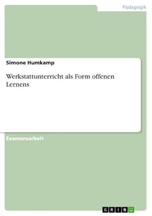 Image du vendeur pour Werkstattunterricht als Form offenen Lernens mis en vente par AHA-BUCH GmbH