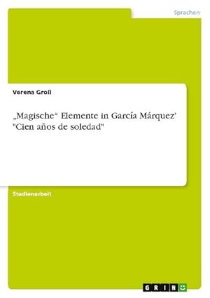 Imagen del vendedor de Magische Elemente in Garca Mrquez "Cien aos de soledad" a la venta por AHA-BUCH GmbH