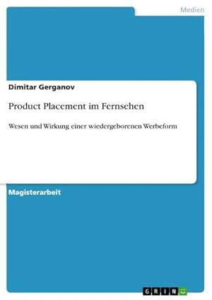 Bild des Verkufers fr Product Placement im Fernsehen : Wesen und Wirkung einer wiedergeborenen Werbeform zum Verkauf von AHA-BUCH GmbH