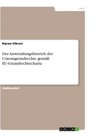 Bild des Verk�ufers f�r Der Anwendungsbereich der Unionsgrundrechte gem�� EU-Grundrechtecharta zum Verkauf von AHA-BUCH GmbH