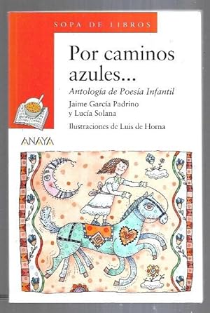 Seller image for POR CAMINOS AZULES. ANTOLOGIA DE POESIA INFANTIL for sale by Desvn del Libro / Desvan del Libro, SL
