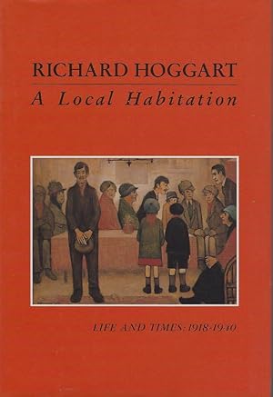 A Local Habitation - Life and Times : 1918-1940