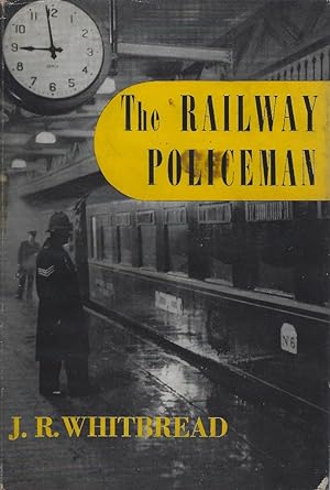 The Railway Policeman: The Story of the Constable on the Track