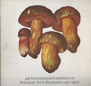 Catalogue 4th International Exhibition of Botanical Art and Illustration, 6 November 1977 - 31 Ma...