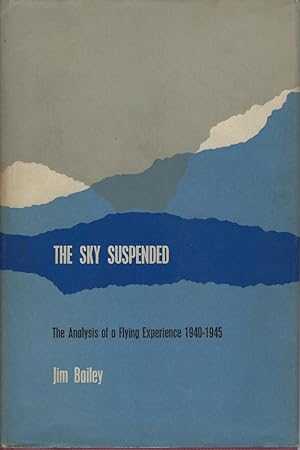 The Sky Suspended; The Analysis of a Flying Experience 1940-1945