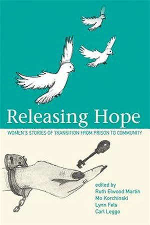Imagen del vendedor de Releasing Hope : Stories of Transition from Prison to Community a la venta por GreatBookPricesUK