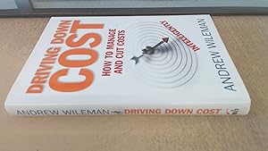 Immagine del venditore per Driving Down Cost: How to Manage and Cut Costs - Intelligently venduto da BoundlessBookstore