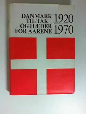 Danmark til tak og haeder for aarene 1920 / 1970