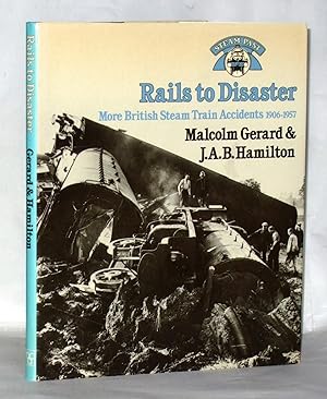 Image du vendeur pour Rails to Disaster - More British Steam Train Accidents 1906-1957 mis en vente par James Hulme Books