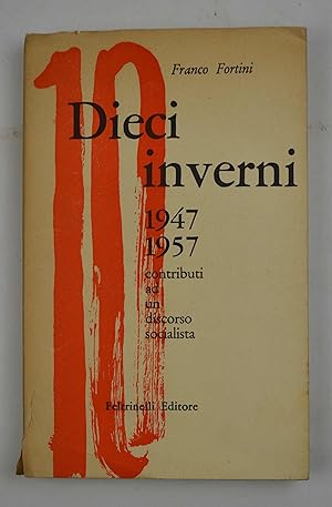 Dieci inverni 1947 1957. Contributi ad un discorso socialista.