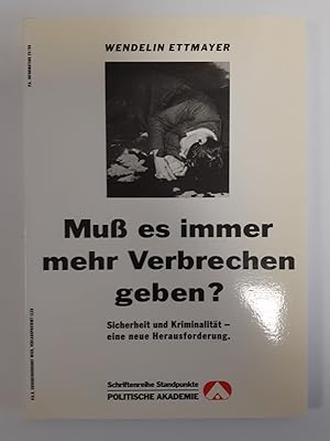 Bild des Verkufers fr Mu es immer mehr Verbrechen geben? Sicherheit und Kriminalitt - eine neue Herausforderung. zum Verkauf von Antiquariat Buchkauz