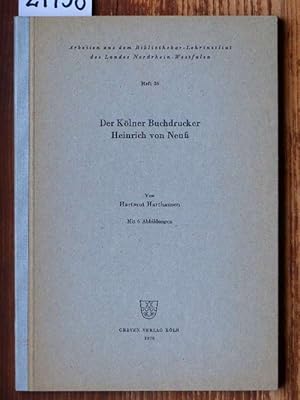 Der Kölner Buchdrucker Heinrich von Neuß. (Sonderdr. aus: Annalen des Historischen Vereins für de...