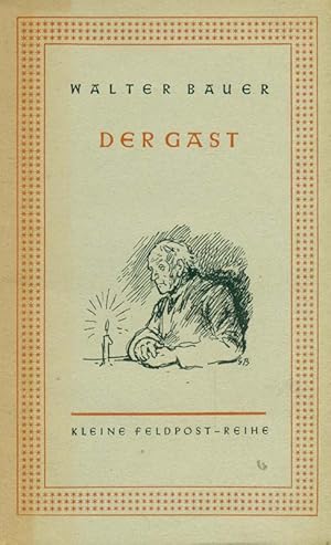 Der Gast. Aus: Kleine Feldpost-Reihe. Erzählungen.