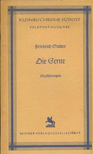 Seller image for Die Ernte. Erzhlungen. Feldpostausgabe. Kleinbuchreihe Sdost, Nr. 203. for sale by Online-Buchversand  Die Eule