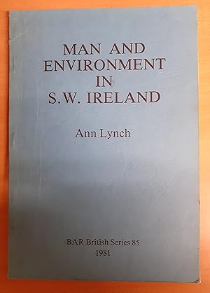 Man and environment in South-West Ireland, 4000 B.C.-A.D. 800: A study of man's impact on the dev...