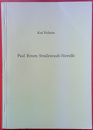 Bild des Verkufers fr Paul Ernsts Straenraub-Novelle als Kunstwerk und in ihrer Entwicklung. zum Verkauf von biblion2