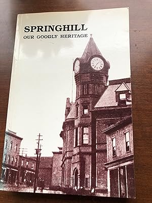 Springhill, Our Goodly Heritage: History, Happenings, Homes