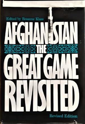 Image du vendeur pour Afghanistan: The Great Game Revisited (Revised Edition) mis en vente par Alplaus Books