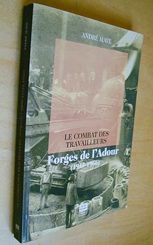 Seller image for Le Combat des travailleurs Forges de l'Adour (1945-1966) for sale by Au Coeur  l'Ouvrage