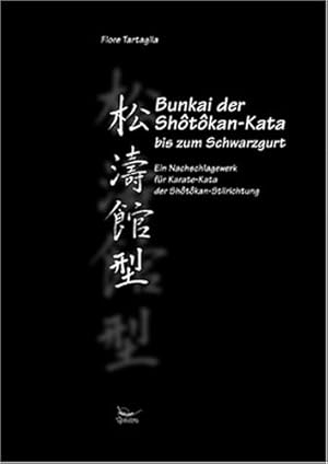 Bunkai der Shôtôkan-Kata bis zum Schwarzgurt : ein Nachschlagewerk für Karate-Kata der Shôtôkan-S...