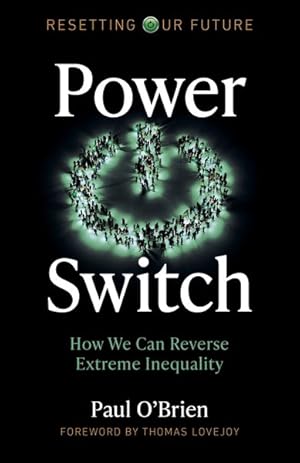 Imagen del vendedor de Power Switch : How We Can Reverse Extreme Inequality a la venta por GreatBookPrices