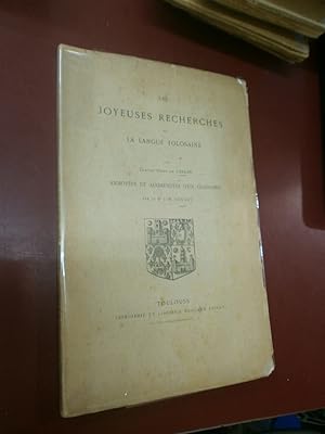 Les Joyeuses Recherches de la langue tolosaine. Annotées et augmentées d'un glossaire par J.-B No...