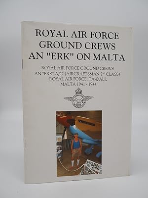 Immagine del venditore per Royal Air Force Ground Crews: An Erk on Malta. venduto da ROBIN SUMMERS BOOKS LTD