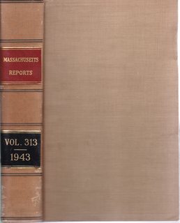 Seller image for Massachusetts Reports Volume 313; Decisions of the Supreme Judicial Court of Massachusetts January 1943-May 1943 for sale by Never Too Many Books