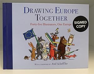 Seller image for Drawing Europe Together: Forty-five Illustrators, One Europe. - Many of the 45 illustrators have included their signatures in their printed illustrations. Axel Scheffler has signed the title page by hand in ink. 1st print UK HB for sale by UKBookworm