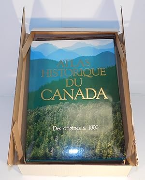 ATLAS HISTORIQUE DU CANADA vol. 1 ; des origines à 1800